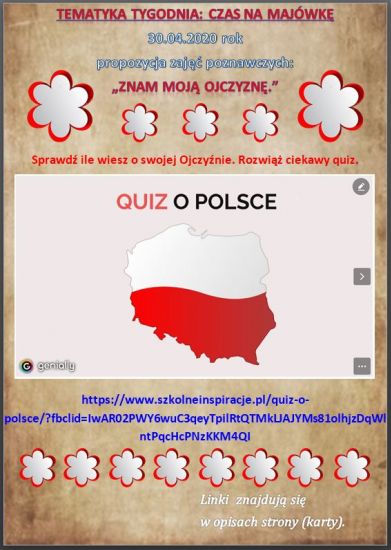 LINK DO QUIZU <a>https://www.szkolneinspiracje.pl/quiz-o-polsce/?fbclid=IwAR02PWY6wuC3qeyTpilRtQTMkLJAJYMs81olhjzDqWlntPqcHcPNzKKM4QI</a>